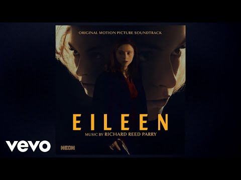 Richard Reed Parry - Leaving | Eileen (Original Motion Picture Soundtrack)