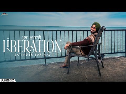 Liberation (Full Album) | Audio Jukebox | Satinder Sartaaj | Punjabi Songs 2025
