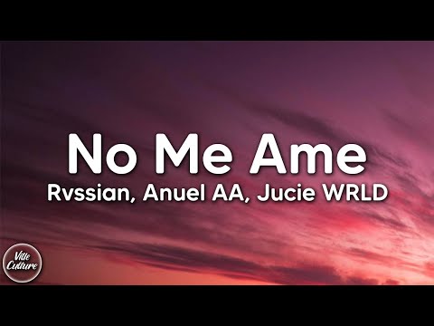 Anuel AA, Rvssian, Juice WRLD - No Me Ame [Lyrics/Letra]