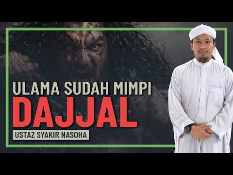Ustaz Syakir Nasoha - Ada Ulama Sudah Mimpi Dajjal