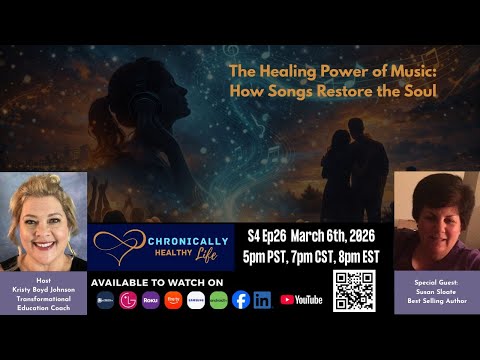 The Healing Power of Music - Chronically Healthy Life S4 Ep26