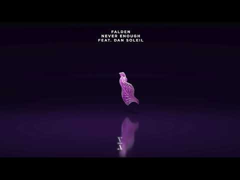 Falden - Never Enough feat. Dan Soleil
