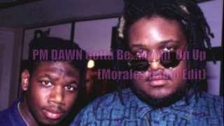 P.M. DAWN - Gotta Be...Movin&#39; On Up (Morales Radio Edit) 1998