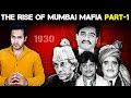 Full Story of Mumbai Underworld Mafia - Part 1 : The Rise