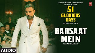 Barsaat Mein (Full Audio) by Yo Yo Honey Singh, Ali Brothers