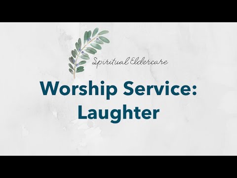Dementia-friendly nondenominational church service: Laughter | Humor