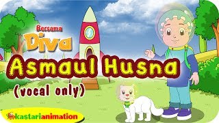Download lagu ASMAUL HUSNA (vocal only) bersama Diva | Lagu Anak Islami | Kastari Animation  mp3