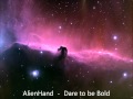 AlienHand - Dare to be Bold [HQ] 