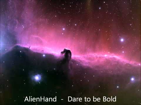 AlienHand - Dare to be Bold [HQ]