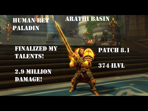Human Ret Paladin PVP BG 8.1 - Finalized My Talents. 2.9 Million Damage!