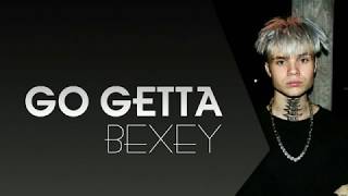 Bexey Go Getta (Lyrics)