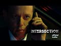 Intersection - Official Trailer