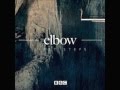 Elbow - First Steps - Official BBC London 2012 ...