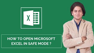 how to open Microsoft excel in safe mode ?