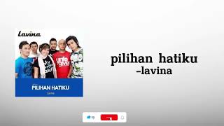 Download lagu Lavina - Pilihan Hatiku mp3 Download lagu Lavina - Pilihan Hatiku mp3