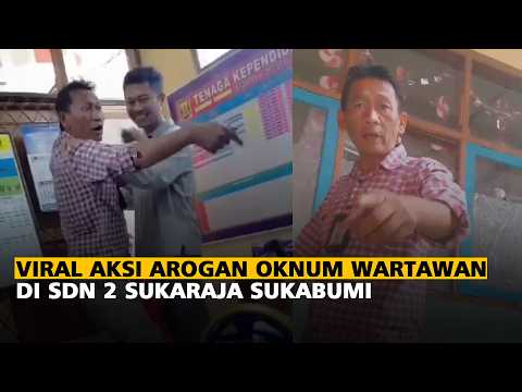 Viral Aksi Arogan Oknum Wartawan di SDN 2 Sukaraja Sukabumi