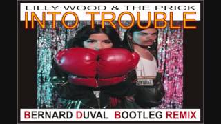 LILLY WOOD AND THE PRICK - INTO TROUBLE (BERNARD DUVAL BOOTLEG REMIX)
