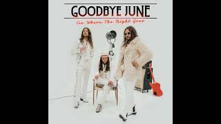 Goodbye June - See Where The Night Goes (Full Album)