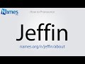 How to Pronounce Jeffin