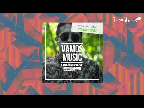 Vamos Radio Show By Rio Dela Duna #450 Guest Mix By Jeremy Bass