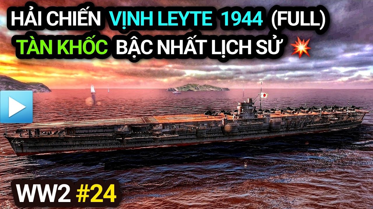 Thế chiến 2 - Tập 24 | Hải chiến Vịnh Leyte 1944 (Bản Full) | Tàn khốc bậc nhất lịch sử