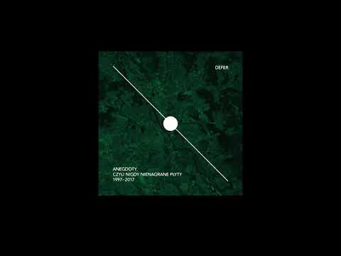 DEFER - ANEGDOTY, czyli nigdy nienagrane płyty 1997-2017 [CAŁY ALBUM]