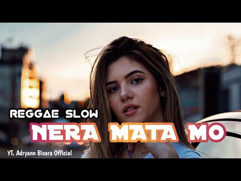 REGGAE SLOW || NERA MATA MO || REMIX 2023