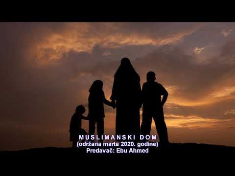 Hutba: Muslimanski dom - Ebu Ahmed
