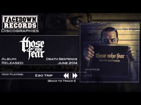 Those Who Fear - Death Sentence - Ego Trip (ft. Ryan Kirby)