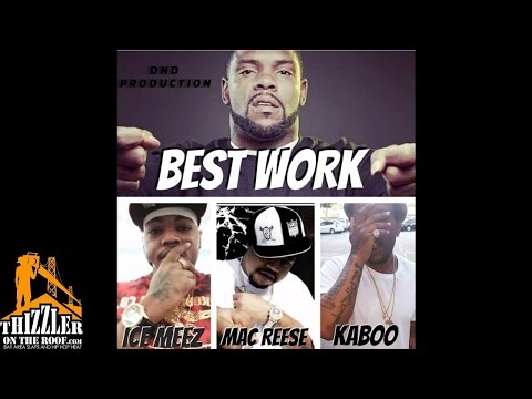 Keak Da Sneak x Mac Reese x Ice Meez x Infamous Kaboo - Best Work [Thizzler.com]