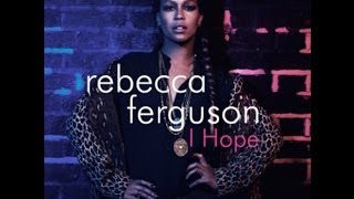Rebecca Ferguson-I Hope (lyrics on screen)