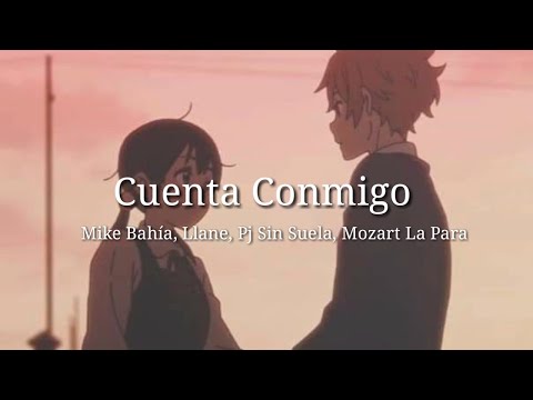 Mike Bahía, Llane, Pj Sin Suela, Mozart La Para - Cuenta Conmigo (Letra/Lyrics)