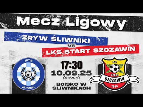 ZRYW ŚLIWNIKI - LKS START SZCZAWIN  I 10.09.2025 I MECZ LIGOWY