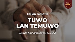 Download lagu Tuwo Lan Temuwo - Ustadz Abdullah Zaen, Lc., M.A. mp3 Download lagu Tuwo Lan Temuwo - Ustadz Abdullah Zaen, Lc., M.A. mp3