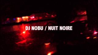 DJ NOBU / Nuit Noire