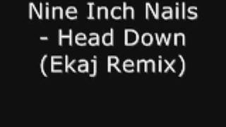 NIN - Head Down (Ekaj Remix)