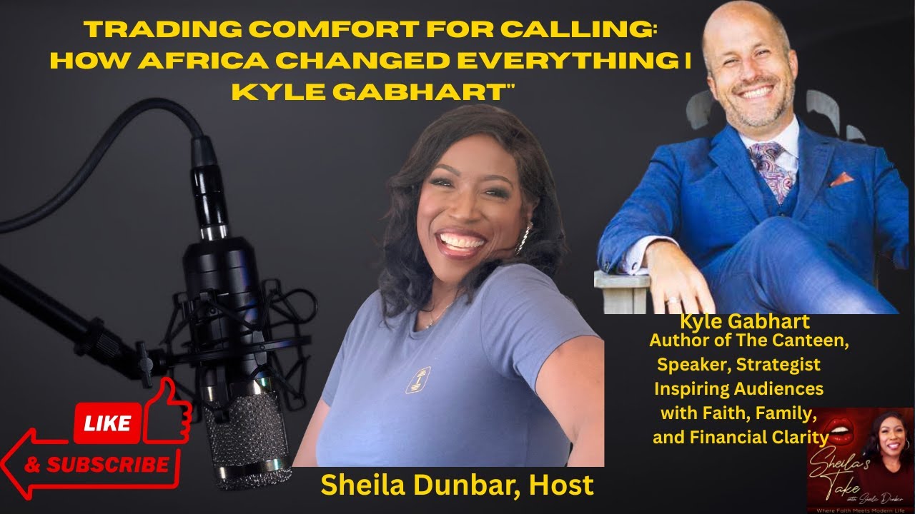 Trading Comfort for Calling: A Conversation with Kyle Gabhart | Sheila's Take