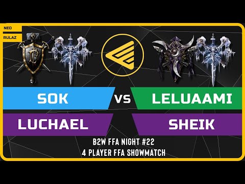 WC3 - B2W FFA Night #22 - 4 Player FFA - Sok vs LuChaeL vs Leluaami vs Sheik