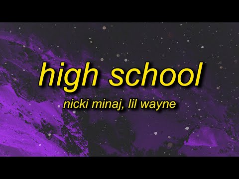 Nicki Minaj - High School (Lyrics) ft. Lil Wayne | baby it's your world ain't it