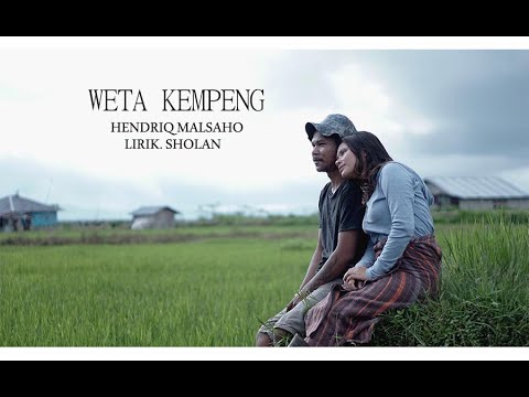 WETA KEMPENG  HENDRIQ MALSAHO Lirik : SHOLAN