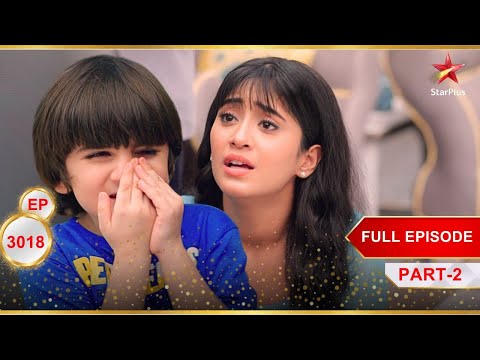 Kairav ​​gets injured! | Full Ep. 3018 | Part-2 | Yeh Rishta Kya Kehlata Hai