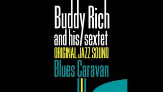 Buddy Rich and His Sextet - Blowin' the Blues Away