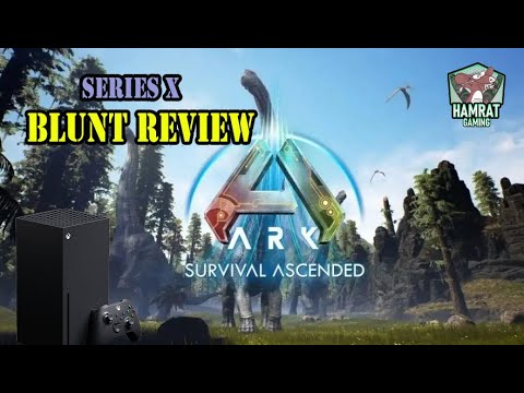 Ark Survival Ascended BLUNT REVIEW SERIES X