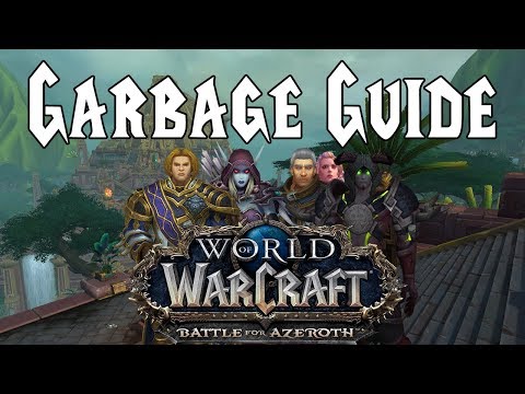 Garbage Guide To Warcraft: Battle For Azeroth