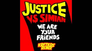 Justice vs Simian - We Are Your Friends (Krftkds Remix)