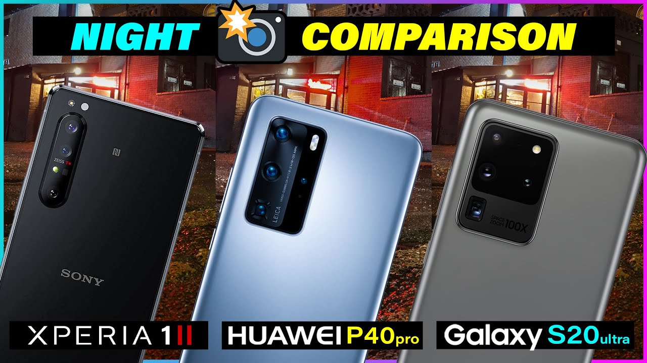 Xperia 1 ii Vs S20 Ultra Vs P40 Pro - NIGHT Camera Test | With the latest updates! 📸