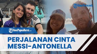Selalu Bikin Penasaran, Ini Kisah Cinta Lionel Messi dan Antonella yang Berawal dari Cinta Monyet
