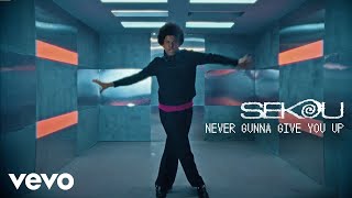 Sekou - Never Gunna Give You Up