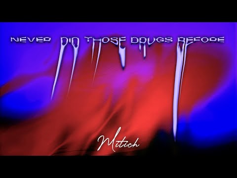 Mitich - Never Did Those Drugs Before