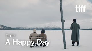 A HAPPY DAY Trailer | TIFF 2023